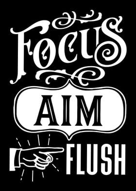 Focus Aim Flush