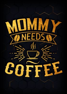 Mommy needs coffee