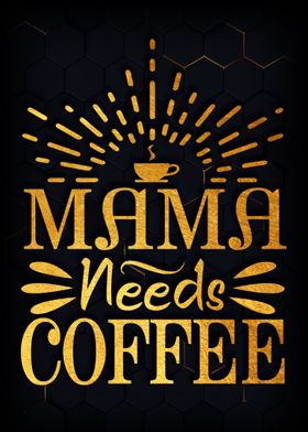 Mama needs coffee