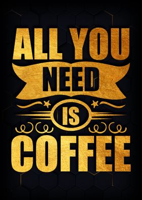 All you need is Coffee