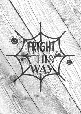 Fright this way