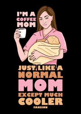 Im A Coffee Mom Just Like