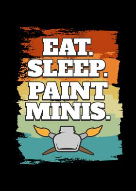 Eat Sleep Paint Minis