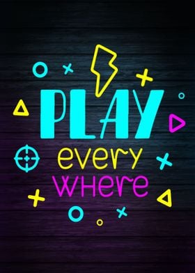 Play Every Where gamer 