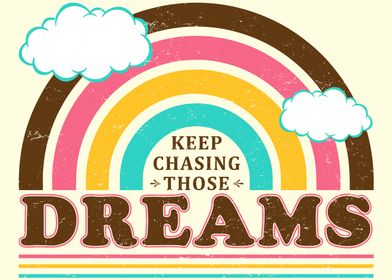 Keep Chasing Those Dreams