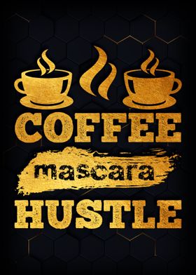 Coffee mascara hustle