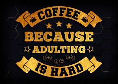 Coffee because adulting