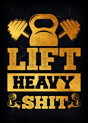 Lift Heavy Shit