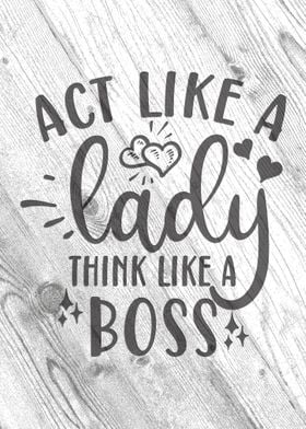 Act like a lady think like