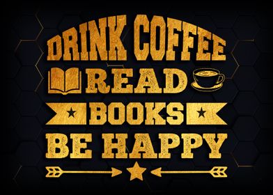 Drink coffee read books 