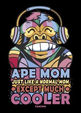 Ape Mom Just Like A Normal