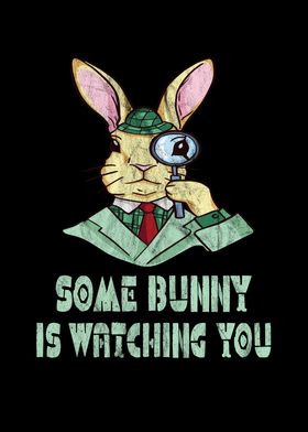 Some bunny is watching you