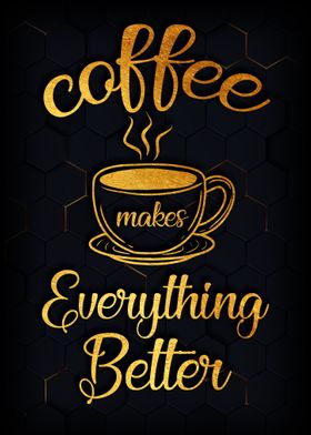 Coffee makes everything