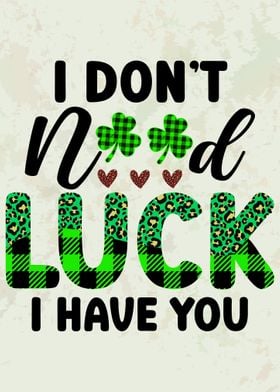 I Dont Need Luck