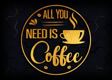 All You Need Is Coffee 