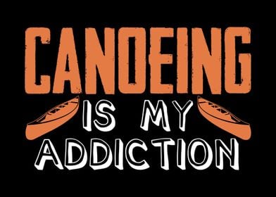 Canoeing Addiction Canoe