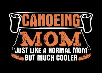 Canoeing Mom Mother Canoe