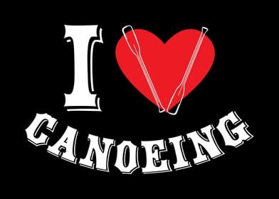 I Love Canoeing Canoe Gift