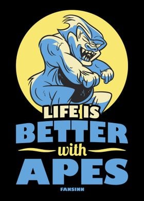 Life Is Better With Apes