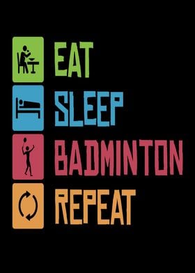 Eat Sleep Badminton Repeat