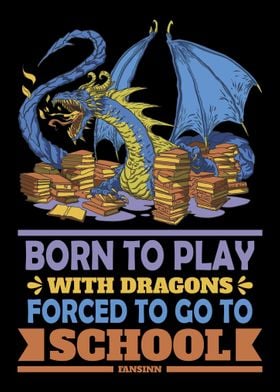 Born To Play With Dragons 