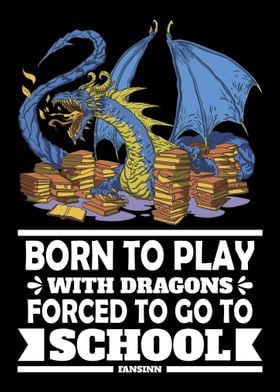 Born To Play With Dragons 