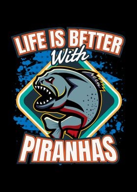 Life Better With Piranhas