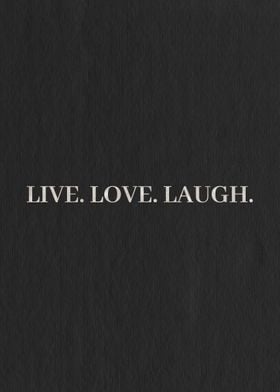 Live Love Laugh