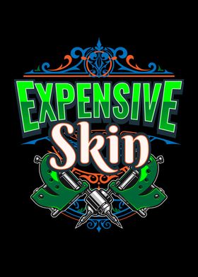 Expensive Skin Tattoo