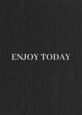 Enjoy Today