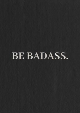 Be Badass