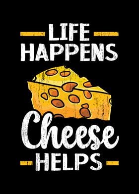 Life Happens Cheese Helps