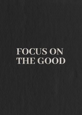 Focus on the Good