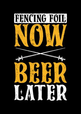 Fencing Foil Beer Later