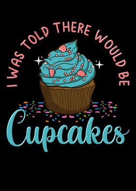 There Would Be Cupcakes