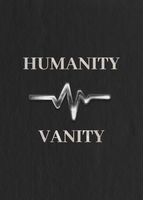 humanity over vanity 