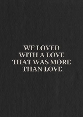 We Loved With a Love