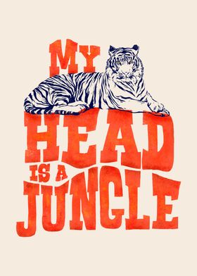 My Head is a Jungle Tiger