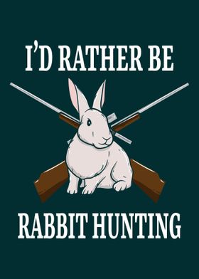 Rather Be Rabbit Hunting