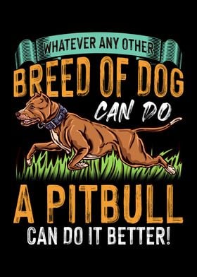 Pit bull Can Do Anything