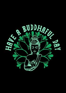 Have a Budddhaful day