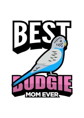 Best Budgie Mom Ever Gifts