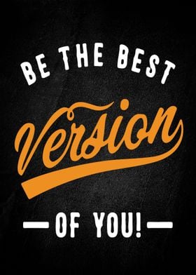 Be the best version of you