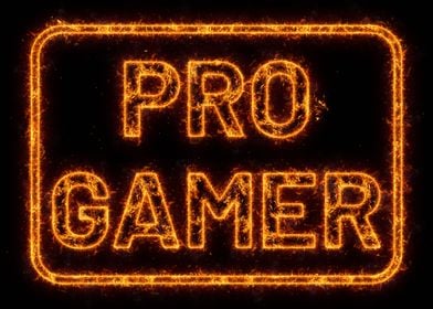 Pro Gamer Fire Gamer Quote