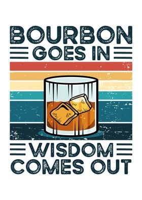 Bourbon Goes In Wisdom