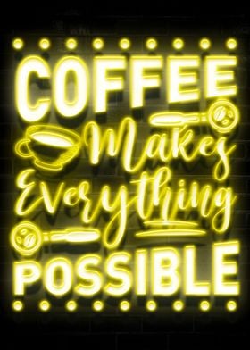 Coffee Makes Everything P