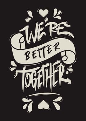 Were Better Together