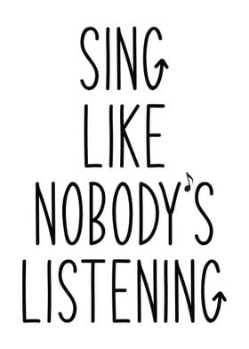 Sing like nobody listening