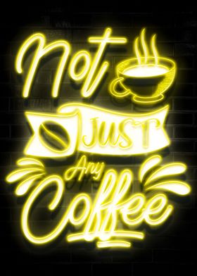 Not Just Any Coffee