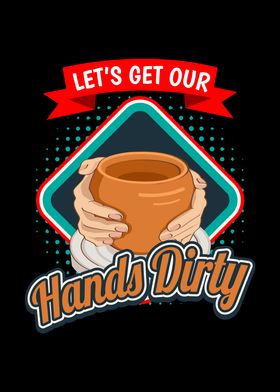 Get Our Hands Dirty